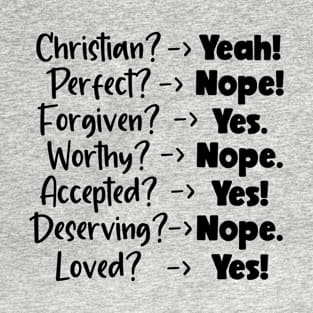 Christian, Forgiven, Accepted, and Loved. T-Shirt